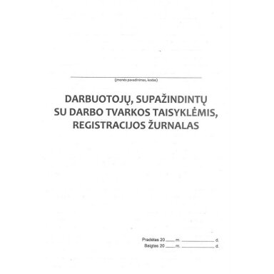 Darbuotojų, supažindintų su darbo tvarkos taisyklėmis registracijos žurnalas, A4, 12 lapų Darbuotojų, supažindintų su darbo tvarkos taisyklėmis registracijos žurnalas, A4, 12 lapų