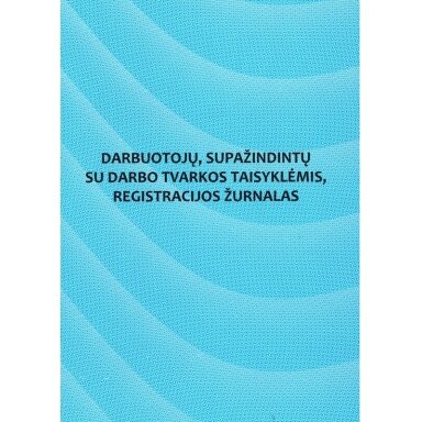 Darbuotojų, supažindintų su darbo tvarkos taisyklėmis registracijos žurnalas, A4, 12 lapų Darbuotojų, supažindintų su darbo tvarkos taisyklėmis registracijos žurnalas, A4, 12 lapų