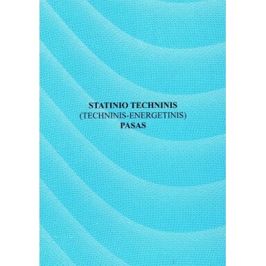 Statinio techninis pasas, 1 priedas, A4, 8 lapai Statinio techninis pasas, 1 priedas, A4, 8 lapai